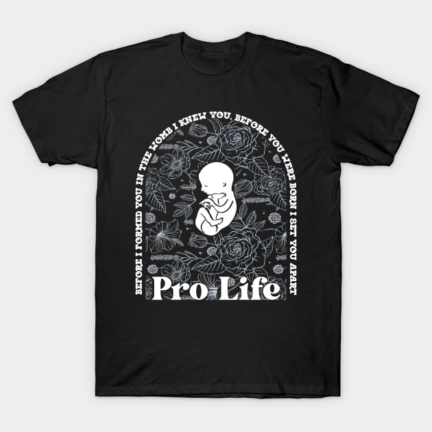 Pro-Life / The Womb Jeremiah 1:5 Bible Verse T-Shirt by Stacy Peters Art